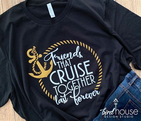 friends that cruise together last forever shirt cruise ship matching group tees forever