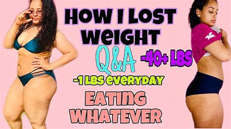 How To Lose Weight Eating Whatever You Want Qanda Weight Loss Journey Youtube