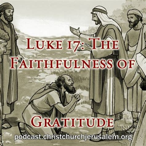 Stream Luke 17 The Faithfulness Of Gratitude By Christ Church