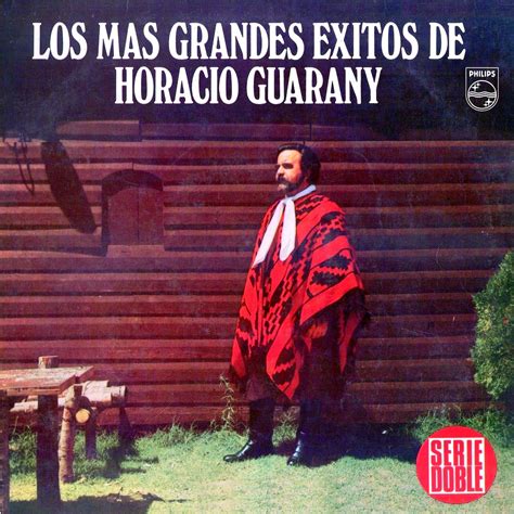 Horacio guarany is the author of las cartas del silencio (5.00 avg rating, 1 rating, 0 reviews), el loco de la guerra (4.00 avg rating, 1 rating, 0 revie. Folklore del NOA: HORACIO GUARANY - LOS MÁS GRANDES ÉXITOS ...