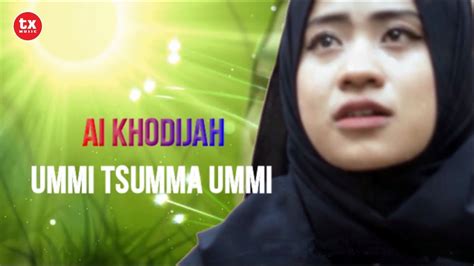 Ai Khodijah Ummi Tsumma Ummi Video Lyrics Youtube