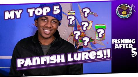 My Top 5 Panfish Lures Best Panfishing Lures For Beginners How To