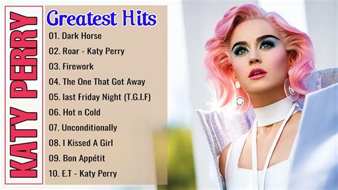 Katy Perry Greatest Hits Playlist Full Album Katy Perry Selection Of The Best Songs Youtube