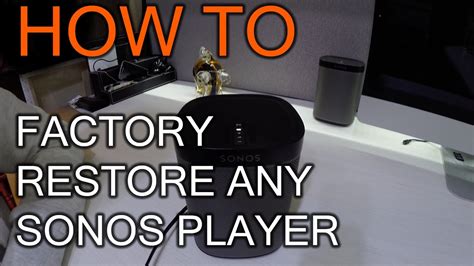 How To Reset Factory Restore Any Sonos Player Youtube