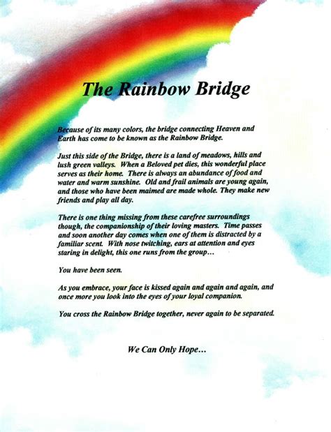 When an animal dies that has been especially close to someone here, that pet goes to the rainbow bridge. rainbow bridge pet poem printable - Google Search ...
