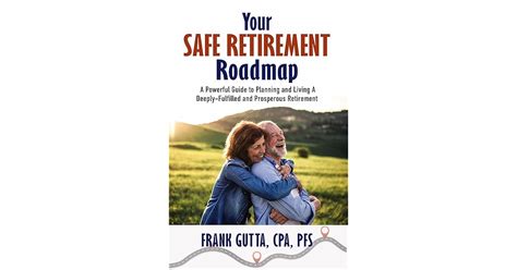 Your Safe Retirement Roadmap A Powerful Guide To Planning And Living A