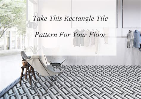 Take This Rectangle Tile Pattern For Your Floor Ant Tile • Triangle
