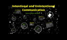The international communication association aims to advance the scholarly study of human communication by encouraging and facilitating excellence in academic research worldwide. Intentional and Unintentional Communication by Aila Lee on Prezi