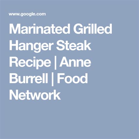 Marinated Grilled Hanger Steak Recipe Anne Burrell Food Network Steak Recipes Grilling