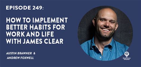 249 How To Implement Better Habits For Work And Life With James Clear