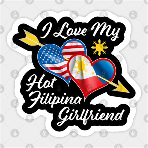 pinoy pride i just love my hot filipina girlfriend t shirt pinoy