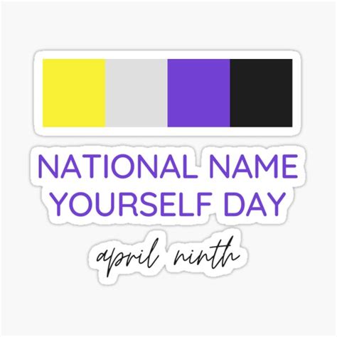 Nonbinary Pride National Name Yourself Day April Ninth Sticker For