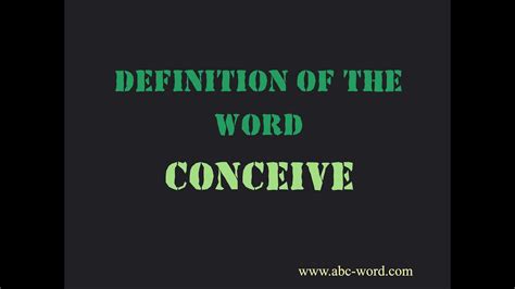 Definition Of The Word Conceive Youtube