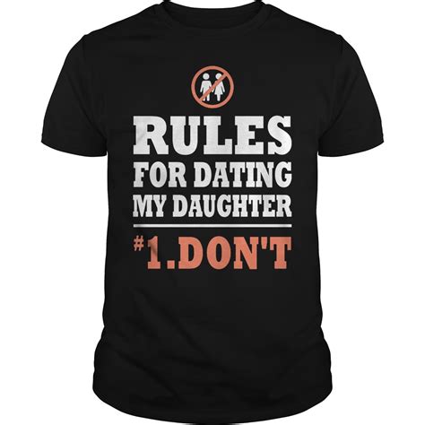 rules for dating my daughter shirt 1st t shirt