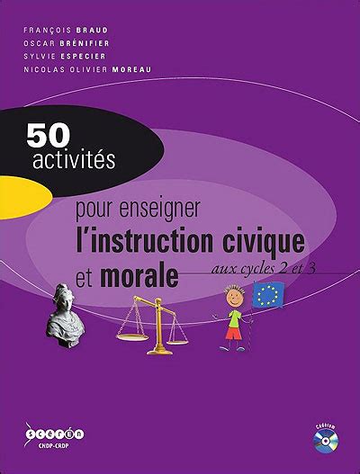 50 Activités Pour Enseigner Linstruction Civique Et Morale Aux Cycles