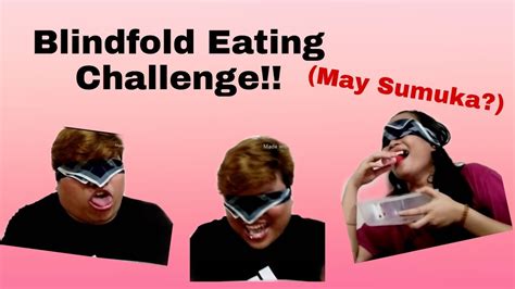 Blindfold Eating Challenge Youtube