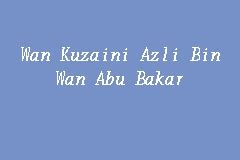 John adair, wan abu bakar wan abas (translator). Wan Kuzaini Azli Bin Wan Abu Bakar, Peguambela dan ...