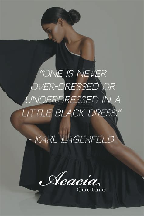 One Is Never Over Dressed Or Underdressed In A Little Black Dress