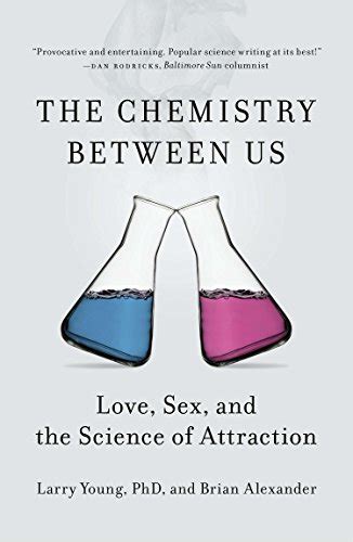 Pdf The Chemistry Between Us Love Sex And The Science Of Attraction
