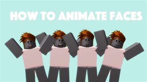 Tutorial How To Animate Faces On Roblox Youtube