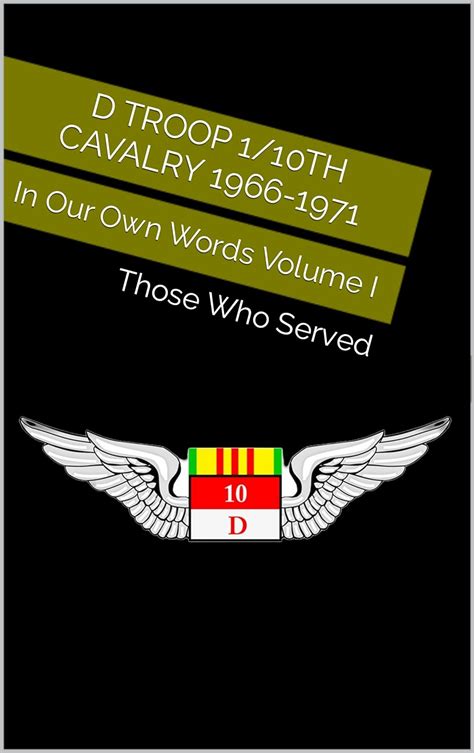 D Troop 110th Cavalry 1966 1971 In Our Own Words D Troop