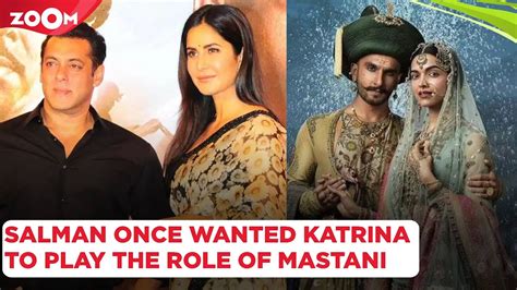 Salman Khan Once Wanted Katrina Kaif To Play Mastani In Bajirao Mastani Bollywood News Youtube