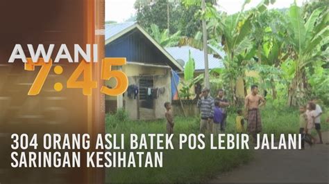 Health, filter, about health, public health, physical health. 304 Orang Asli Batek Pos Lebir jalani saringan kesihatan ...