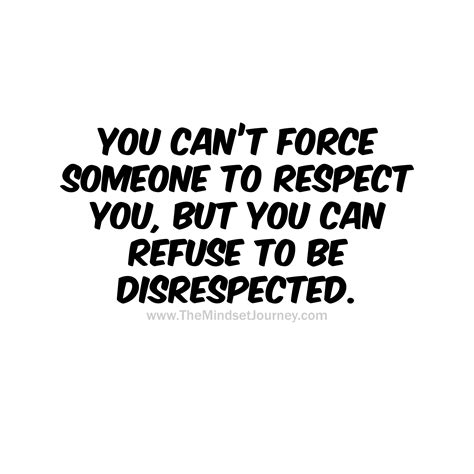 you can t force someone to respect you but you can refuse to be disrespected wb tmj