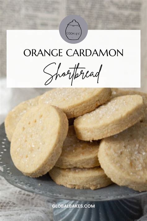 Orange Cardamom Shortbread Cookies Global Bakes Recipe Delicious