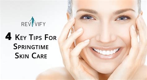 4 Key Tips For Springtime Skin Care Skin Care Skin Tips