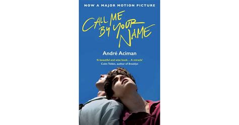 call me by your name by andré aciman books with the best sex scenes popsugar love and sex photo 8