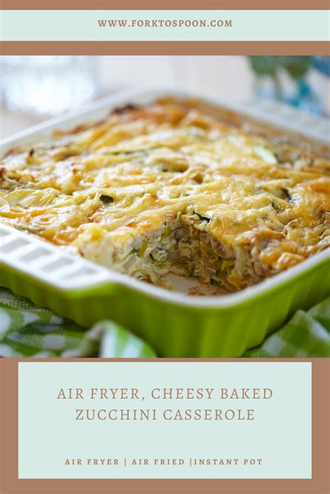 You can also tag us in your recipe creations on. Air Fryer Cheesy Baked Zucchini Casserole - Fork To Spoon ...