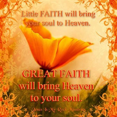 Little Faith Will Bring Your Soul To Heaven Great Faith Will Bring