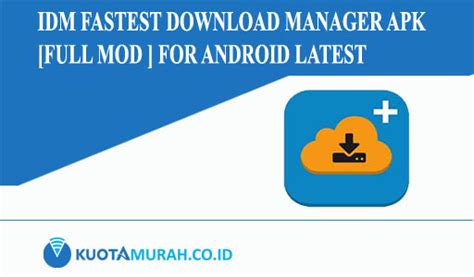 Internet download manager terbaru 2021 v6.38 build 18 adalah aplikasi untuk mempercepat unduhan file. IDM Fastest download manager Apk Full Mod  for Android Latest