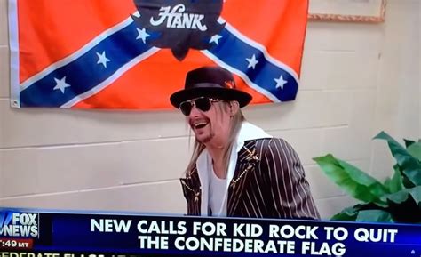 Duh No Kid Rock Will Not Denounce The Confederate Flag