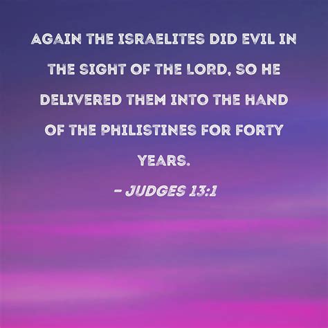 Judges 131 Again The Israelites Did Evil In The Sight Of The Lord So