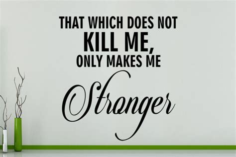 That Which Does Not Kill Only Makes Me Stronger Wall Art Decal Sticker