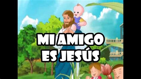 Mi Amigo Jesús Youtube