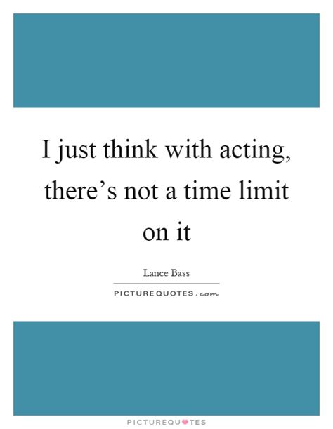 Time Limit Quotes Time Limit Sayings Time Limit Picture Quotes