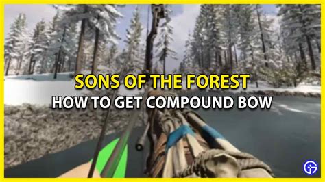 How To Find Compound Bow In Sons Of The Forest Location Esports Zip