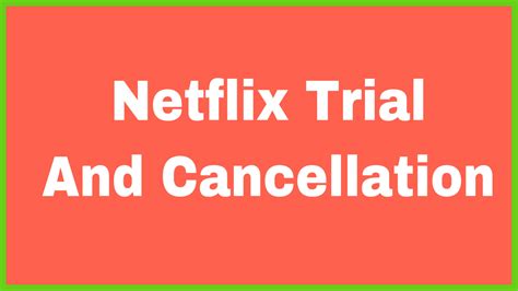 Accessing Netflixs Days Trial And Cancellation Of The Trial Flixarena