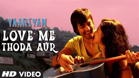 Yaariyan Love Me Thoda Aur Video Song Himansh Kohli Rakul Preet
