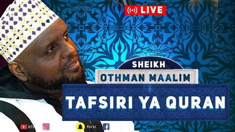 Live Tafsiri Ya Qur An Sheikh Othman Maalim Youtube