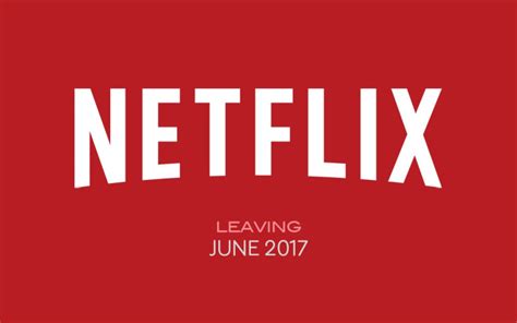 Leaving Netflix June 2017 See Full List Of Tv Shows Movies Cut From Streaming Service