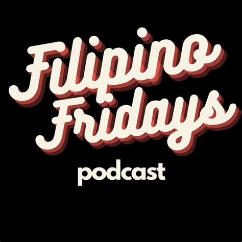 Filipino Fridays Podcast On Spotify