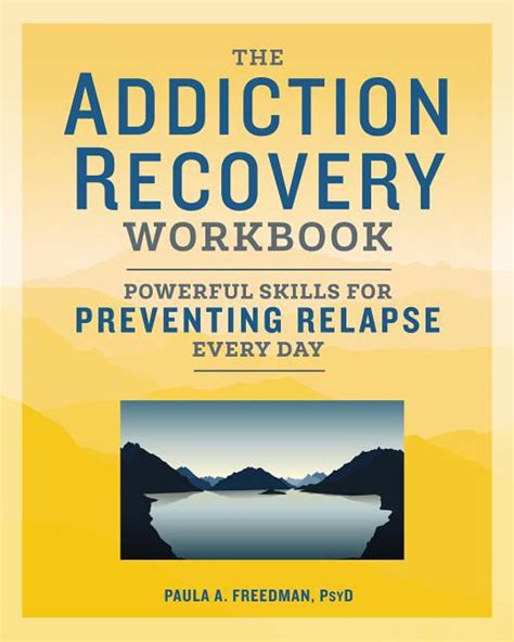 The Addiction Recovery Workbook Powerful Skills For Preventing