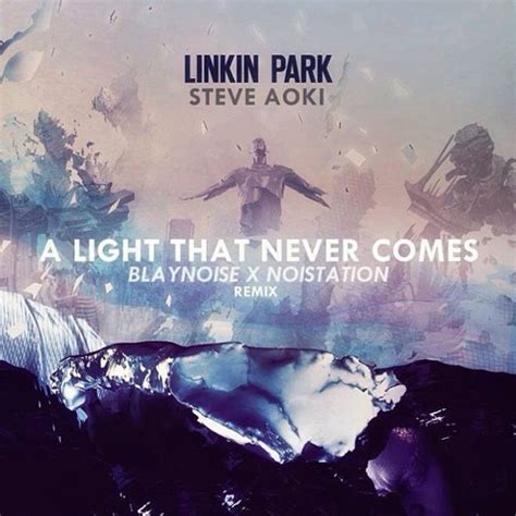 Stream Linkin Park X Steve Aoki A Light That Never Comes Blaynoise X