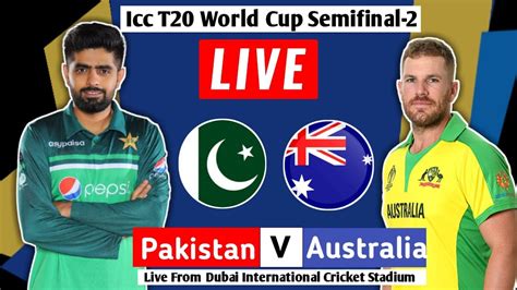 Pakistan Vs Australia Semifinal 2 Icc T20 World Cup 2021 Live Match