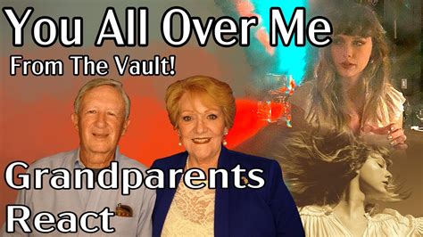 You All Over Me By Taylor Swift Grandparents React Youtube
