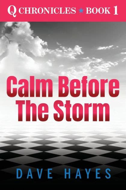 Calm Before The Storm By Dave Hayes Paperback Barnes And Noble